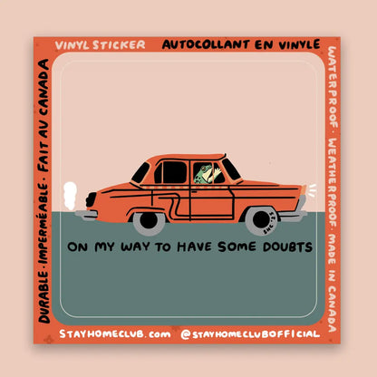 Have Some Doubts Vinyl Sticker · Stay Home Club